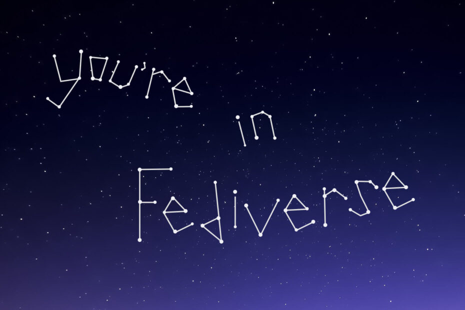 Text reads "You're in Fediverse" against the background of a night sky.